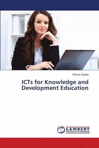 bokomslag ICTs for Knowledge and Development Education