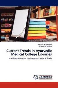 bokomslag Current Trends in Ayurvedic Medical College Libraries