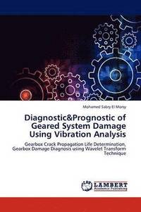 bokomslag Diagnostic&prognostic of Geared System Damage Using Vibration Analysis