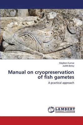 Manual on cryopreservation of fish gametes 1