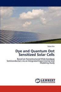 bokomslag Dye and Quantum Dot Sensitized Solar Cells