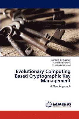Evolutionary Computing Based Cryptographic Key Management 1