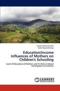 bokomslag Education/Income Influences of Mothers on Children's Schooling