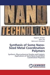 bokomslag Synthesis of Some Nano-Sized Metal Coordination Polymers