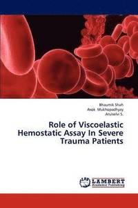 bokomslag Role of Viscoelastic Hemostatic Assay in Severe Trauma Patients