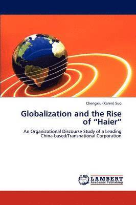 bokomslag Globalization and the Rise of &quot;Haier&quot;