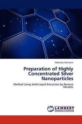 Preparation of Highly Concentrated Silver Nanoparticles 1