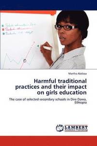 bokomslag Harmful Traditional Practices and Their Impact on Girls Education