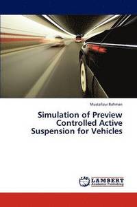 bokomslag Simulation of Preview Controlled Active Suspension for Vehicles