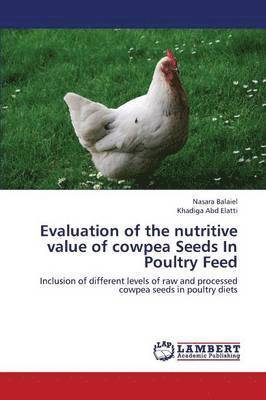 Evaluation of the Nutritive Value of Cowpea Seeds in Poultry Feed 1