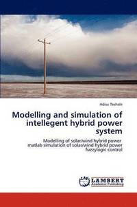 bokomslag Modelling and Simulation of Intellegent Hybrid Power System