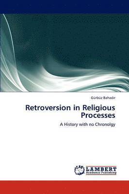 Retroversion in Religious Processes 1