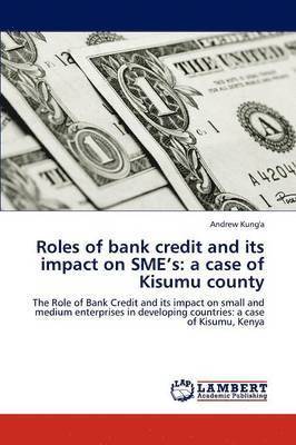 Roles of Bank Credit and Its Impact on Sme's 1