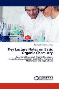 bokomslag Key Lecture Notes on Basic Organic Chemistry