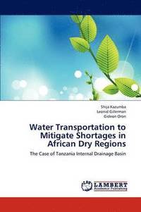 bokomslag Water Transportation to Mitigate Shortages in African Dry Regions