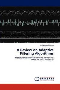 bokomslag A Review on Adaptive Filtering Algorithms