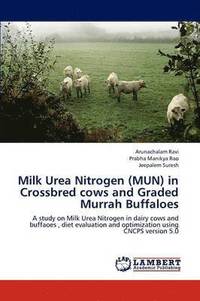 bokomslag Milk Urea Nitrogen (Mun) in Crossbred Cows and Graded Murrah Buffaloes
