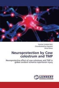 bokomslag Neuroprotection by Cow Colostrum and Tmp