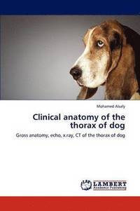 bokomslag Clinical Anatomy of the Thorax of Dog