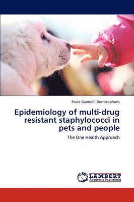bokomslag Epidemiology of Multi-Drug Resistant Staphylococci in Pets and People