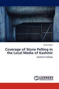 bokomslag Coverage of Stone Pelting in the Local Media of Kashmir