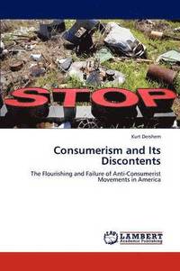 bokomslag Consumerism and Its Discontents