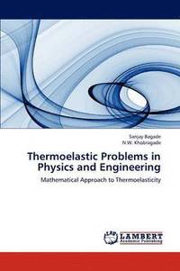 bokomslag Thermoelastic Problems in Physics and Engineering