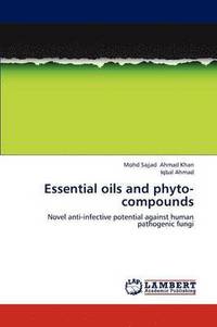 bokomslag Essential Oils and Phyto-Compounds