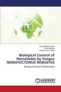 bokomslag Biological Control of Nematodes by Fungus Nematoctonus Robustus