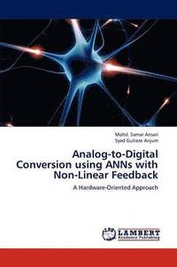 bokomslag Analog-To-Digital Conversion Using Anns with Non-Linear Feedback