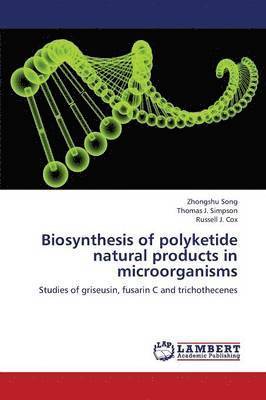 Biosynthesis of Polyketide Natural Products in Microorganisms 1