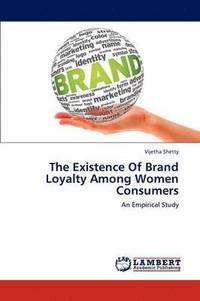 bokomslag The Existence of Brand Loyalty Among Women Consumers