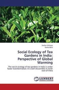 bokomslag Social Ecology of Tea Gardens in India