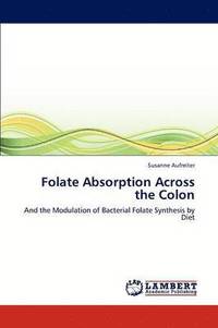 bokomslag Folate Absorption Across the Colon