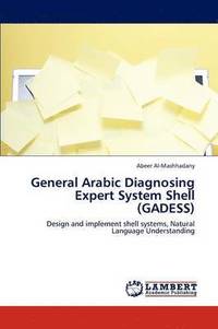 bokomslag General Arabic Diagnosing Expert System Shell (Gadess)