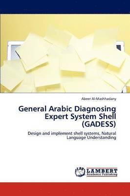 General Arabic Diagnosing Expert System Shell (Gadess) 1