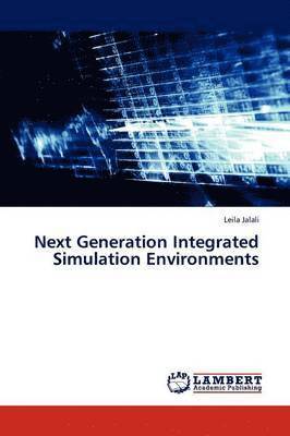 Next Generation Integrated Simulation Environments 1