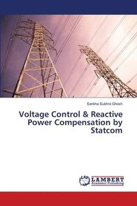 bokomslag Voltage Control & Reactive Power Compensation by Statcom
