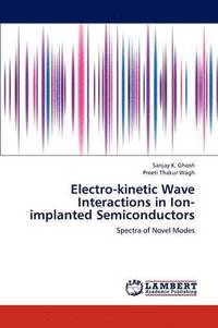 bokomslag Electro-Kinetic Wave Interactions in Ion-Implanted Semiconductors