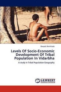 bokomslag Levels of Socio-Economic Development of Tribal Population in Vidarbha