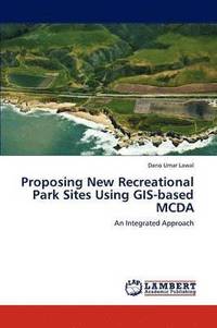 bokomslag Proposing New Recreational Park Sites Using GIS-Based McDa