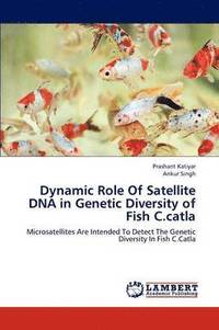 bokomslag Dynamic Role of Satellite DNA in Genetic Diversity of Fish C.Catla