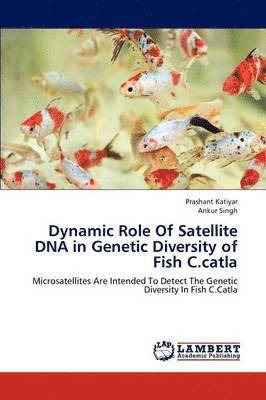 Dynamic Role of Satellite DNA in Genetic Diversity of Fish C.Catla 1