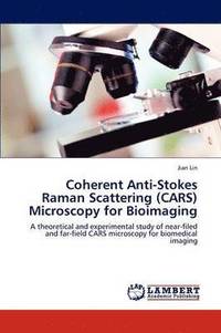 bokomslag Coherent Anti-Stokes Raman Scattering (Cars) Microscopy for Bioimaging