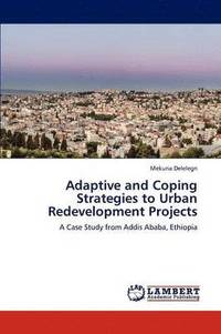 bokomslag Adaptive and Coping Strategies to Urban Redevelopment Projects