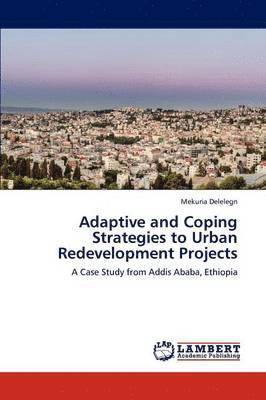 Adaptive and Coping Strategies to Urban Redevelopment Projects 1