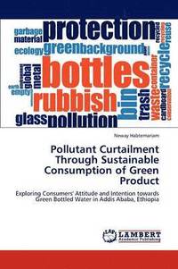 bokomslag Pollutant Curtailment Through Sustainable Consumption of Green Product