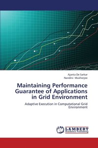 bokomslag Maintaining Performance Guarantee of Applications in Grid Environment