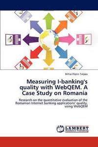 bokomslag Measuring I-Banking's Quality with Webqem. a Case Study on Romania