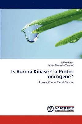 Is Aurora Kinase C a Proto-Oncogene? 1